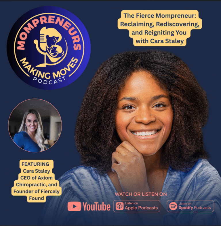 The Fierce Mompreneur: Reclaiming, Rediscovering, and Reigniting You with Cara Staley
